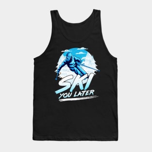 Ski You Later Awesome Skiing Pun Tank Top